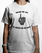 Bride or Die! / White / Small